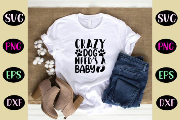 Crazy Dog Need's a Baby Svg Review