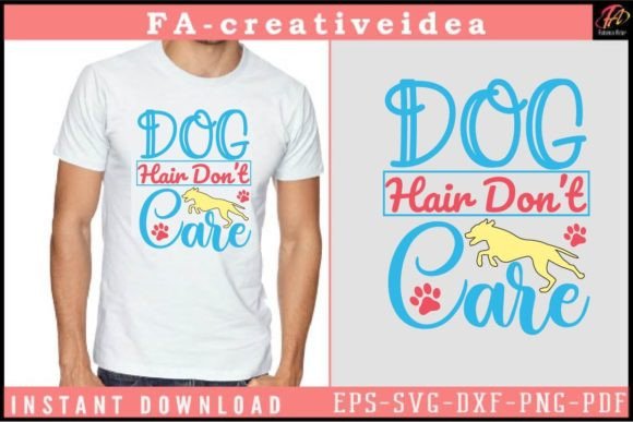 Dog Hair Don't Care Svg Design