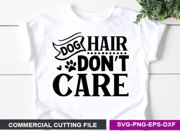 DOG HAIR DON’T CARE SVG: A Designer’s Honest Review