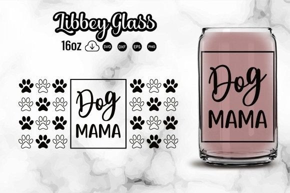 Dog Mama, Dog Paw Libbey Glass Svg Cut 1