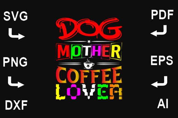 Dog Mother Coffee Lover SVG File: Design Review for Embroidery