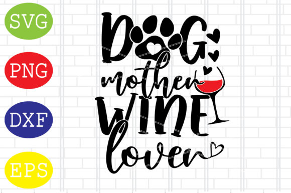 Dog Mother Wine Lover Svg Review for Embroidery Projects
