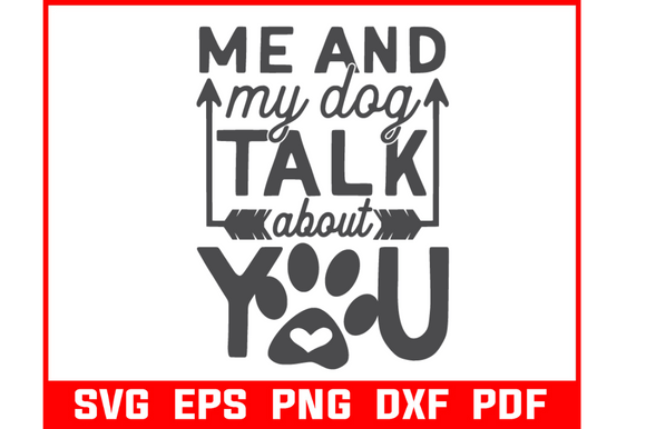Me and My Dog Talk About You Svg Bundle