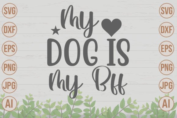 My Dog Is My Bff SVG Cut File: Hands-On Review