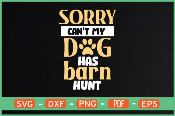 Sorry Can T My Dog Has Barn Hunt Svg: A Designer's Review