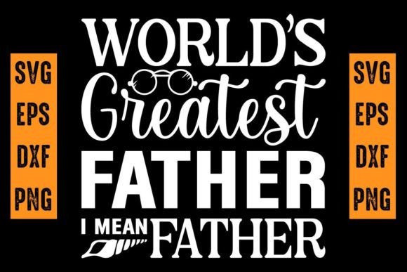 World's Greatest Father I Mean Father Design Review